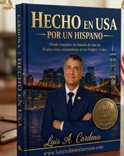 Portada del libro «Hecho en USA por un Hispano» de Luis A. Cardona